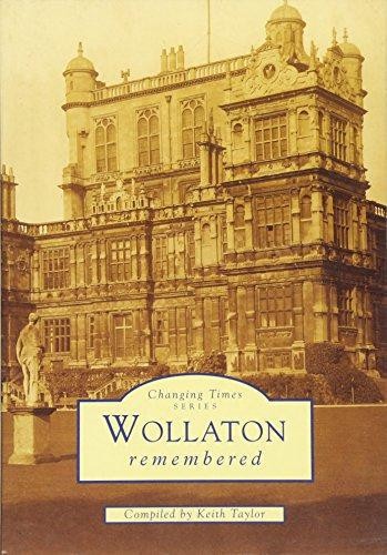Wollaton remembered changing - wollaton, (changing